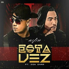 Wisin Ft Don Omar - Esta Vez (Dj Salva Garcia 2017 Edit)