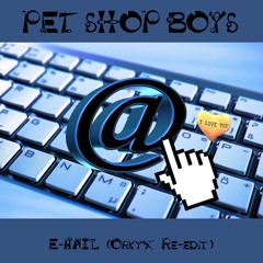 Pet Shop Boys. E-Mail (Orkyx Re-Edit)