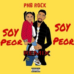PnB Rock - Soy Peor [Remix] [Solo]
