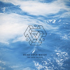 The Tech Thieves - Head Over Water