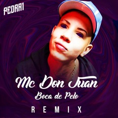 Boca de Pelo - MC Don Juan (Pedro Pascoali Remix)