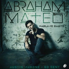 Abraham Mateo Ft 50 Cent Y Austin Mahone - Hablame Bajito (Dj Salva Garcia 2017 Edit)