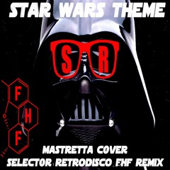 Star Wars Theme (Selector Retrodisco FHF Remix) FREE DL
