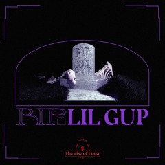 RIP LIL GUP (PROD. DIRT MAN)