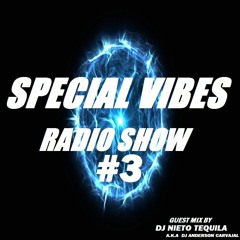 Special Vibes Radio Show #3 Guestmix By NietoTequila A.K.A DJ Anderson Carvajal