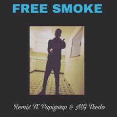Free smoke Remix Ft. Papigwap & MG Fredo