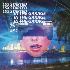 Started in the Garage EP 1