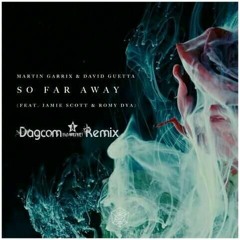 Martin Garrix ft. David Guetta - So Far Away (Dagcom+ Remix Edit)