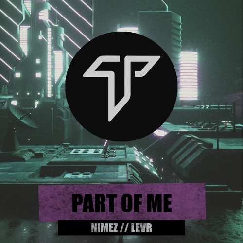 Nimez & LEVR - Part Of Me (feat. Drama B)