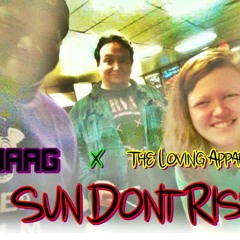 Sun Don't Rise - The Loving Apparations ft. JAAG