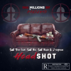 SME Trez "Headshot" feat. (SME Koi, SME Kash & J $upreme)