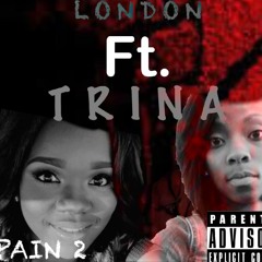 London Ft. Trina-PAIN(PART 2)