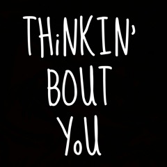 Thinkin' Bout You - Get like Taylor