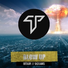 DËKAY x Oceans - Blow Up (Feat. Crichy Crich)