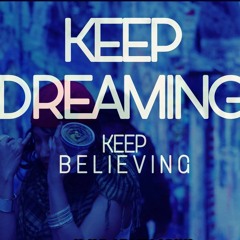 Keep Dreaming Produced By Black Label Music Company