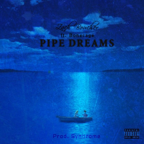 Zach Boucher - Pipe Dreams (feat. Bonecage) Prod. Syndrome