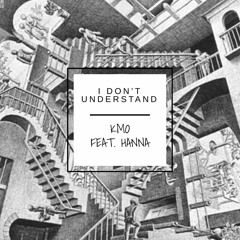 I Don't Understand Feat. Hanna