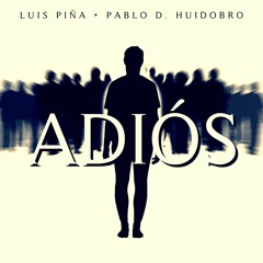 Luis Piña & Pablo D Huidobro - Adios