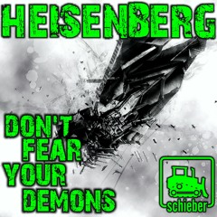 Heisenberg - Don´t Fear Your Demons