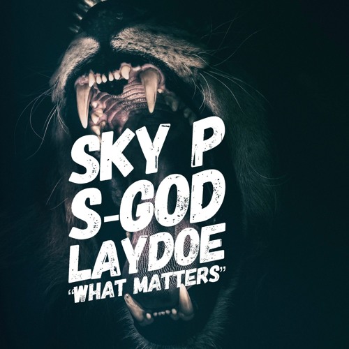 Sky P - What Matters Ft. S-God & Laydoe