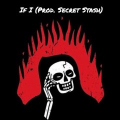 If I (Prod. Secret Stash)