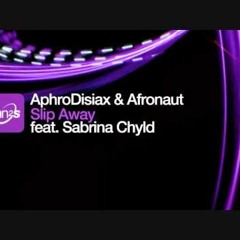 AphroDisiax & Afronaut ft Sabrina Chyld-Slip Away (Blu-Sky Bootmix)