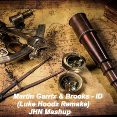 Martin Garrix & Brooks - ID (Luke Hoodz Remake) JHN Mashup