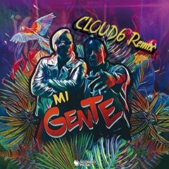 J Balvin, Willy William - Mi Gente (Cloud6 Remix)【FREE DOWNLOAD】