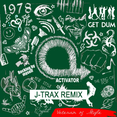 Activator - Get Dum (J-Trax Remix) **FREE TRACK**