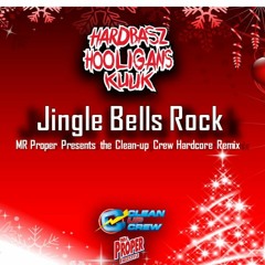 Jingle Bells Rock ( Clean-Up crew Hardcore Remix ) Buy = free download