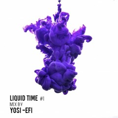 Liquid Time #1 MIX BY YOSI EFI