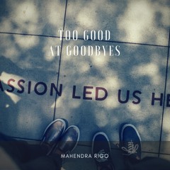 Too Good At Goodbyes (Sam Smith Cover) - Mahendra Rigo