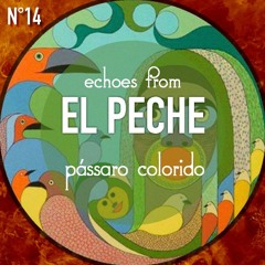 Echoes from El Peche - Pássaro Colorido