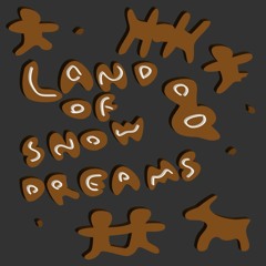 Land of Snow and Dreams