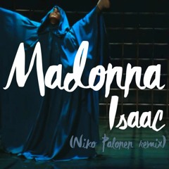 Madonna - Isaac (Niko Palonen remix)