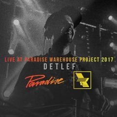 Detlef Live @ Paradise Warehouse Project 2017