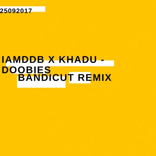 IAMDDB X KHADU - Doobies (BANDICUT Remix)