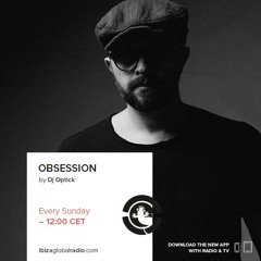 Dj Optick - Obsession - Ibiza Global Radio - 17.12.2017