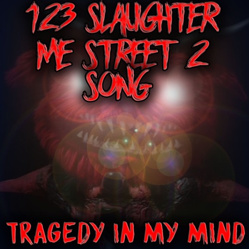 123 Slaughter Me Street Song