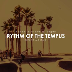 Fedde Le Grand vs. Sagan - Rhythm Of The Tempus (lxrenz Mashup)(Free Download)