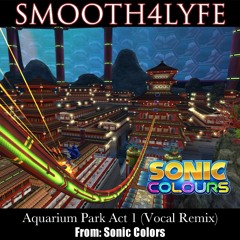 Aquarium Park Act 1 (Vocal Mix) (Sonic Colors)