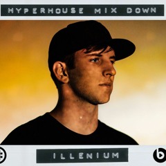 Illenium - Anna Lunoe HYPERHOUSE Mix Down vol. 4
