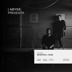 ABYSS Presents | Memorial Home [AP001]