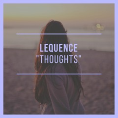 Lequence  - Thoughts (Original Mix)