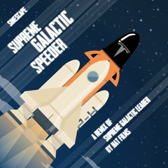 Supreme Galactic Speeder (Remix of "Supreme Galactic Leader" by Hat Films)