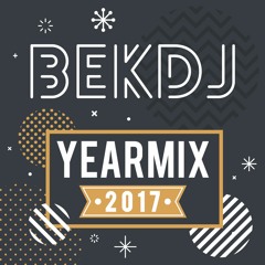 BEK DJ - Yearmix 2017 - Techno, Latin House, Trance & Hardstyle