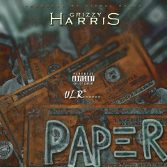 Grizzy Harris - Paper (Prod. By IWantYourDieselBeats)
