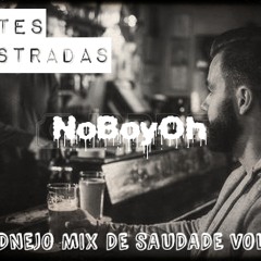 SadNejo Mix de Saudade Vol 2 - By NoBoyOh "NOITES FRUSTRADAS"