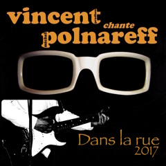 "Dans La Rue" Michel POLNAREFF - Cover Vincent Prudhon