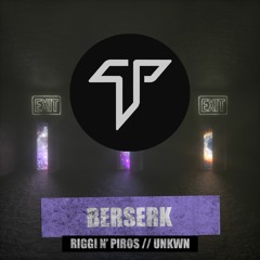 Riggi & Piros Vs UNKWN - Berserk